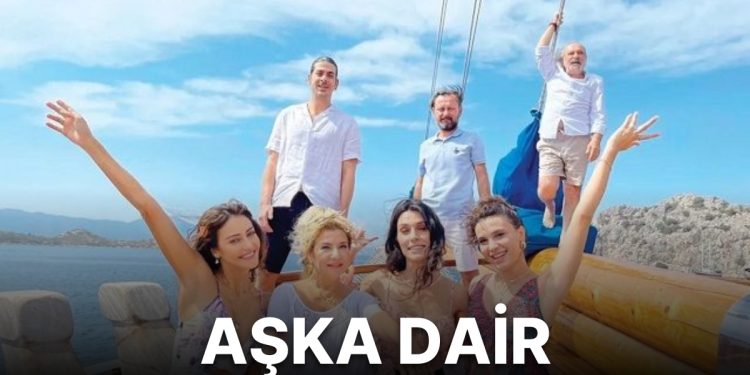 Aşka Dair Nerede Çekildi? Filmin Çekim Yerleri ve Çekim Detayları