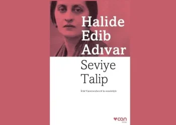 Seviye Talip Konusu ve Karakterleri | Halide Edip Adıvar’ın İlk Romanlarından Biri