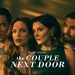 The Couple Next Door Konusu Nedir? Psikolojik Gerilim Dizisi Ne Anlatıyor?